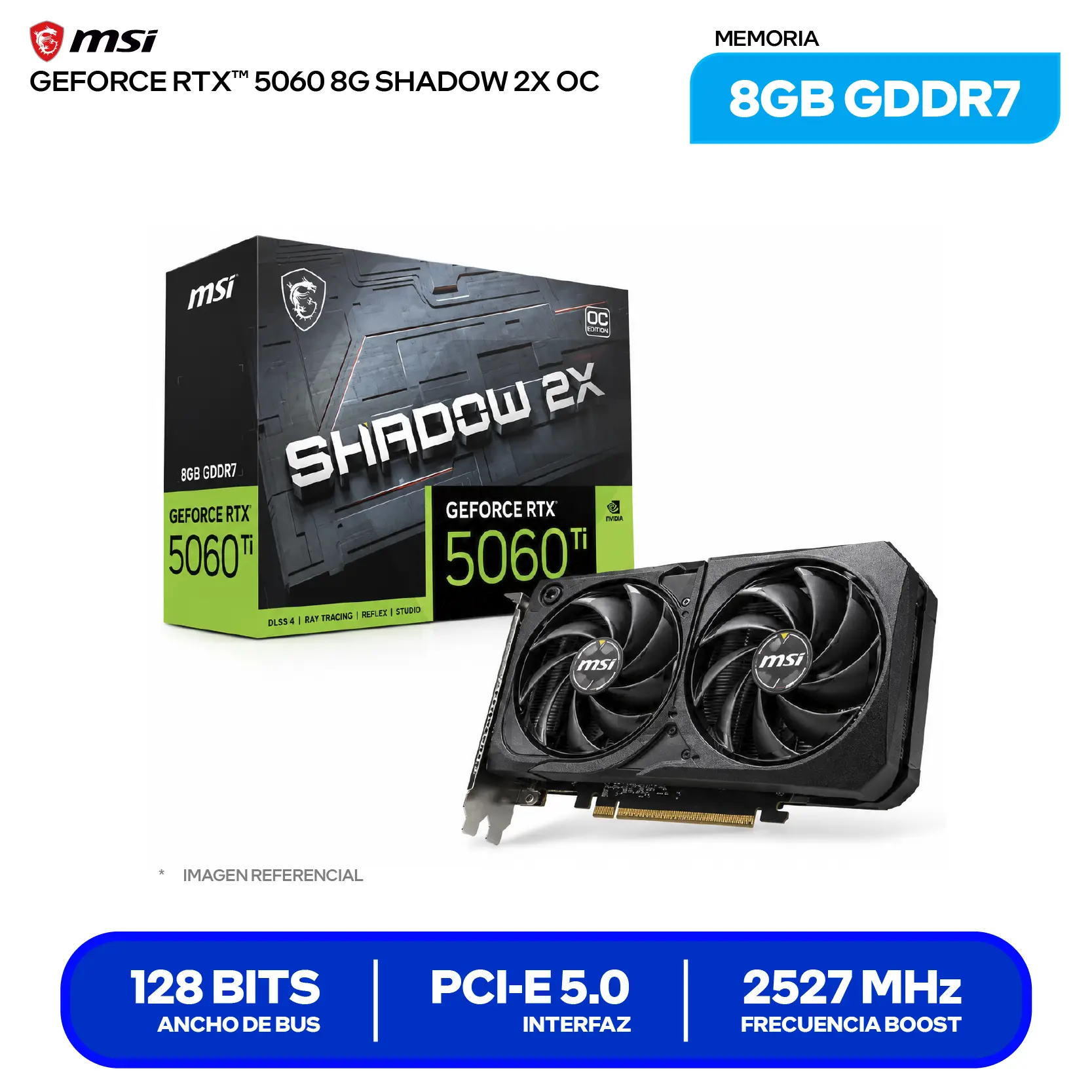 Tarjeta de video MSI NVIDIA GeForce RTX 5060 Shadow 2X OC 8GB (G5060-8S2C) GDDR7, 3x DisplayPort, 1x HDMI
