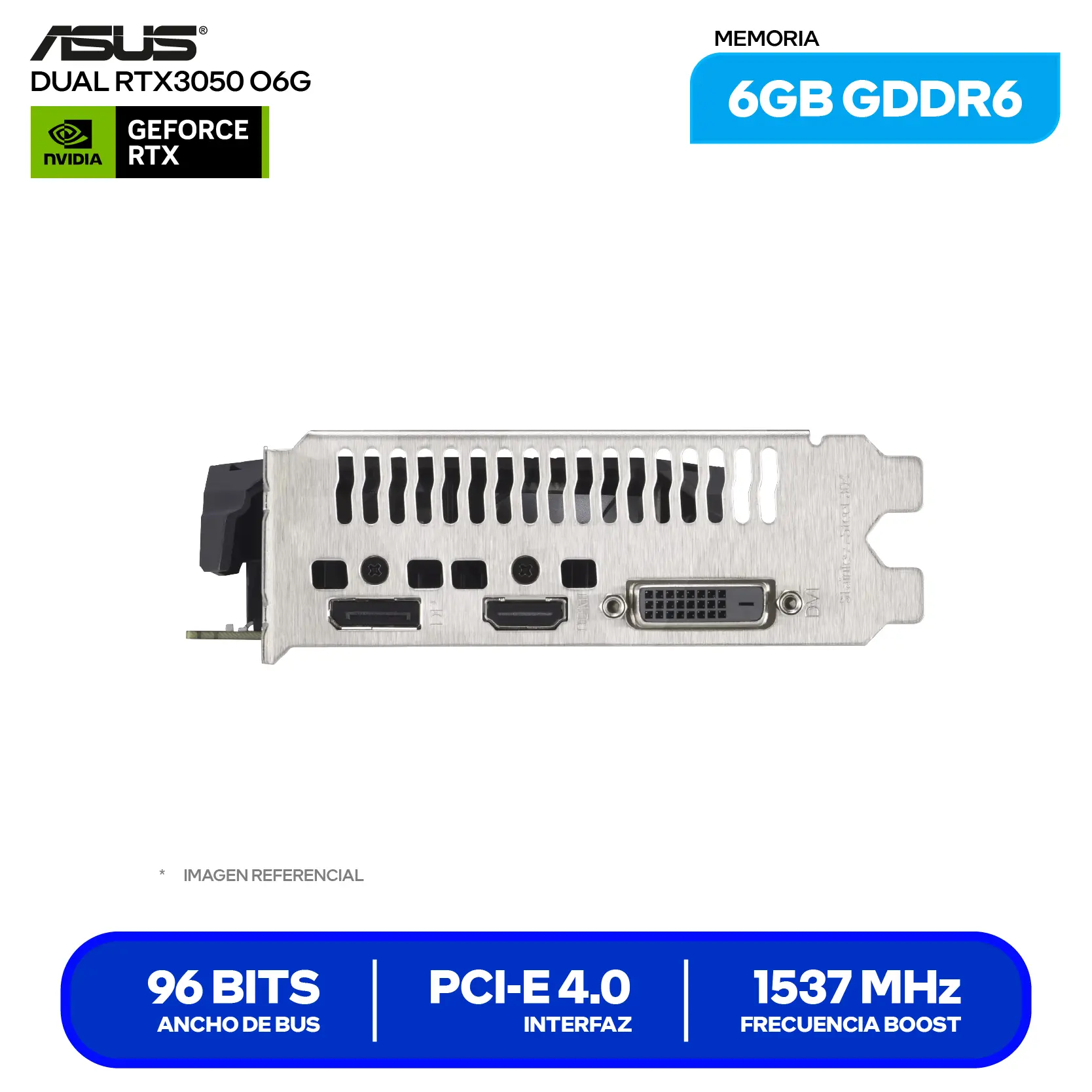 Tarjeta de video Asus Dual NVIDIA GeForce RTX 3050 6GB OC Edition ( DUAL-RTX3050-O6G ) GDDR6, 1x DisplayPort, 1x HDMI, 1x DVI-D